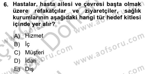 Sağlık Kurumlarında İletişim Dersi 2016 - 2017 Yılı (Vize) Ara Sınav Soruları 6. Soru