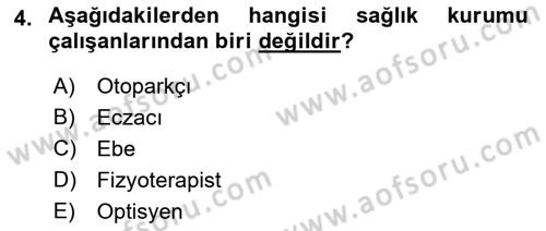 Sağlık Kurumlarında İletişim Dersi 2018 - 2019 Yılı 3 Ders Sınav Soruları 4. Soru
