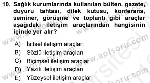 Sağlık Kurumlarında İletişim Dersi 2018 - 2019 Yılı (Vize) Ara Sınav Soruları 10. Soru