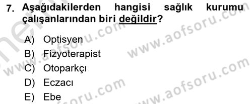 Sağlık Kurumlarında İletişim Dersi 2023 - 2024 Yılı (Vize) Ara Sınav Soruları 7. Soru