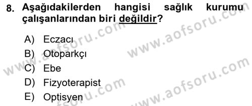 Sağlık Kurumlarında İletişim Dersi 2025 - 2026 Yılı (Vize) Ara Sınav Soruları 8. Soru