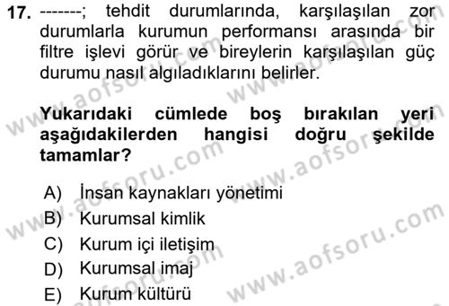 Kurum Kültürü Dersi 2017 - 2018 Yılı (Final) Dönem Sonu Sınav Soruları 17. Soru