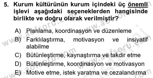 Kurum Kültürü Dersi 2017 - 2018 Yılı (Final) Dönem Sonu Sınav Soruları 5. Soru