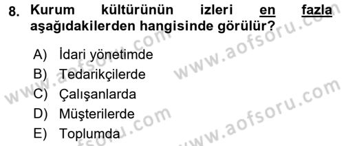Kurum Kültürü Dersi 2017 - 2018 Yılı (Final) Dönem Sonu Sınav Soruları 8. Soru