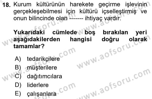 Kurum Kültürü Dersi 2018 - 2019 Yılı (Final) Dönem Sonu Sınav Soruları 18. Soru