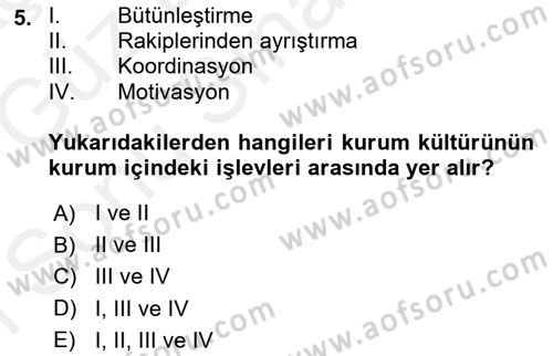 Kurum Kültürü Dersi 2018 - 2019 Yılı (Final) Dönem Sonu Sınav Soruları 5. Soru