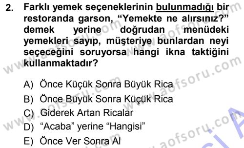 İkna Edici İletişim Dersi 2013 - 2014 Yılı (Final) Dönem Sonu Sınav Soruları 2. Soru