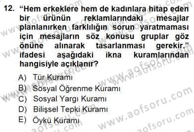 İkna Edici İletişim Dersi 2014 - 2015 Yılı (Vize) Ara Sınav Soruları 12. Soru