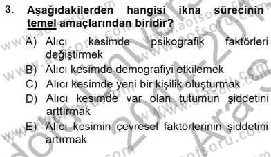 İkna Edici İletişim Dersi 2014 - 2015 Yılı (Vize) Ara Sınav Soruları 3. Soru