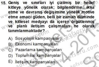 İkna Edici İletişim Dersi 2014 - 2015 Yılı (Final) Dönem Sonu Sınav Soruları 15. Soru