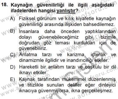 İkna Edici İletişim Dersi 2014 - 2015 Yılı (Final) Dönem Sonu Sınav Soruları 18. Soru