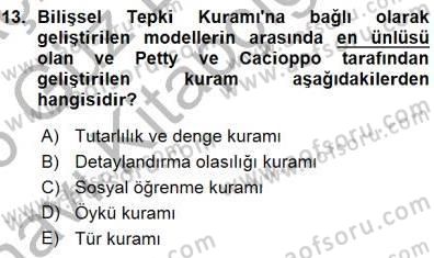 İkna Edici İletişim Dersi 2015 - 2016 Yılı (Vize) Ara Sınav Soruları 13. Soru