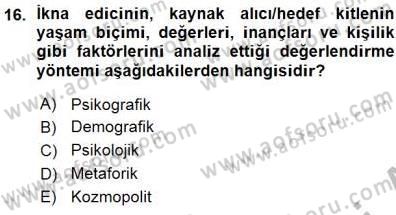 İkna Edici İletişim Dersi 2015 - 2016 Yılı (Vize) Ara Sınav Soruları 16. Soru