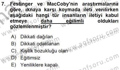 İkna Edici İletişim Dersi 2015 - 2016 Yılı (Vize) Ara Sınav Soruları 7. Soru