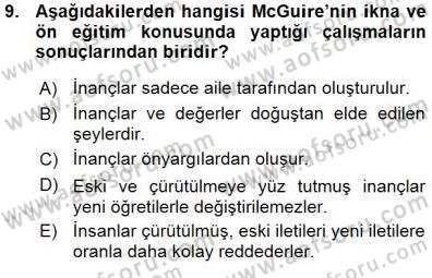 İkna Edici İletişim Dersi 2015 - 2016 Yılı (Vize) Ara Sınav Soruları 9. Soru