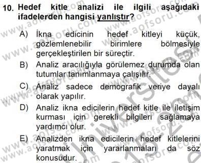 İkna Edici İletişim Dersi 2015 - 2016 Yılı (Final) Dönem Sonu Sınav Soruları 10. Soru