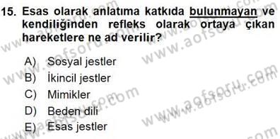 İkna Edici İletişim Dersi 2015 - 2016 Yılı (Final) Dönem Sonu Sınav Soruları 15. Soru