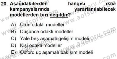 İkna Edici İletişim Dersi 2015 - 2016 Yılı (Final) Dönem Sonu Sınav Soruları 20. Soru