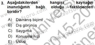İkna Edici İletişim Dersi 2015 - 2016 Yılı (Final) Dönem Sonu Sınav Soruları 3. Soru