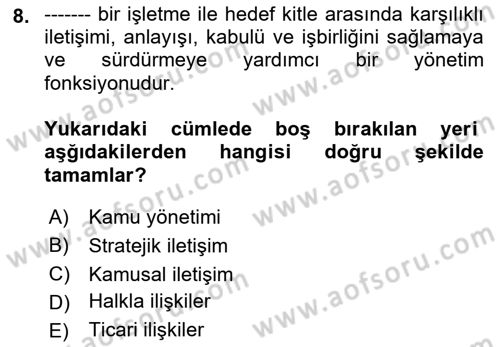 Kamusal Halkla İlişkiler Dersi 2017 - 2018 Yılı (Final) Dönem Sonu Sınav Soruları 8. Soru
