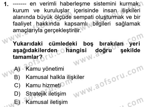 Kamusal Halkla İlişkiler Dersi 2022 - 2023 Yılı (Final) Dönem Sonu Sınav Soruları 1. Soru