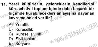 Küreselleşme ve Kültürlerarası İletişim Dersi 2012 - 2013 Yılı (Vize) Ara Sınavı 11. Soru