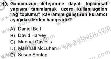 Küreselleşme ve Kültürlerarası İletişim Dersi 2013 - 2014 Yılı (Final) Dönem Sonu Sınav Soruları 19. Soru