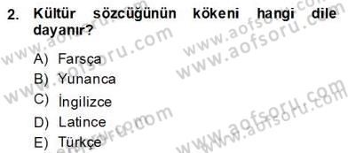 Küreselleşme ve Kültürlerarası İletişim Dersi 2013 - 2014 Yılı (Final) Dönem Sonu Sınav Soruları 2. Soru