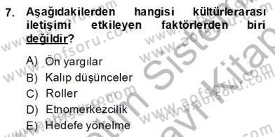 Küreselleşme ve Kültürlerarası İletişim Dersi 2013 - 2014 Yılı (Final) Dönem Sonu Sınav Soruları 7. Soru