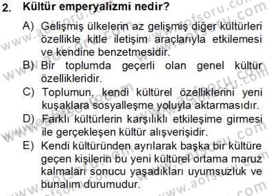 Küreselleşme ve Kültürlerarası İletişim Dersi 2013 - 2014 Yılı Tek Ders Sınav Soruları 2. Soru