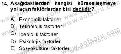 Küreselleşme ve Kültürlerarası İletişim Dersi 2014 - 2015 Yılı (Vize) Ara Sınav Soruları 14. Soru