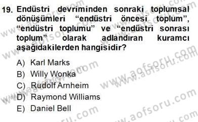 Küreselleşme ve Kültürlerarası İletişim Dersi 2014 - 2015 Yılı (Final) Dönem Sonu Sınav Soruları 19. Soru