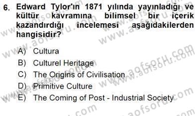 Küreselleşme ve Kültürlerarası İletişim Dersi 2015 - 2016 Yılı (Vize) Ara Sınav Soruları 6. Soru