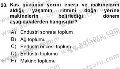 Küreselleşme ve Kültürlerarası İletişim Dersi 2015 - 2016 Yılı (Final) Dönem Sonu Sınav Soruları 20. Soru