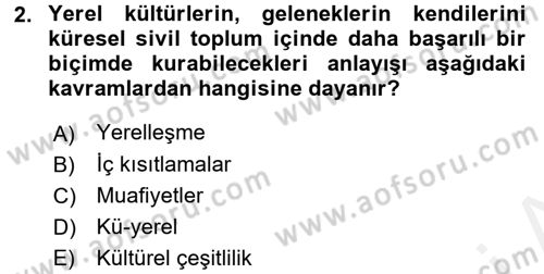 Küreselleşme ve Kültürlerarası İletişim Dersi 2015 - 2016 Yılı Tek Ders Sınav Soruları 2. Soru