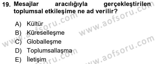 Küreselleşme ve Kültürlerarası İletişim Dersi 2016 - 2017 Yılı (Vize) Ara Sınav Soruları 19. Soru