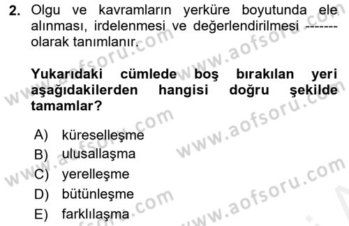 Küreselleşme ve Kültürlerarası İletişim Dersi 2018 - 2019 Yılı (Vize) Ara Sınav Soruları 2. Soru