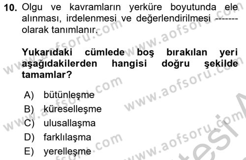 Küreselleşme ve Kültürlerarası İletişim Dersi 2018 - 2019 Yılı Yaz Okulu Sınav Soruları 10. Soru