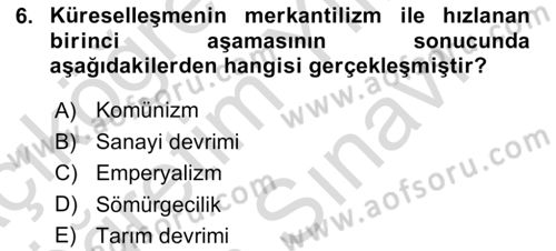 Küreselleşme ve Kültürlerarası İletişim Dersi 2023 - 2024 Yılı (Vize) Ara Sınav Soruları 6. Soru