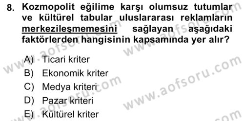 Küreselleşme ve Kültürlerarası İletişim Dersi 2023 - 2024 Yılı (Vize) Ara Sınav Soruları 8. Soru