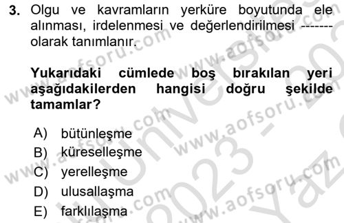 Küreselleşme ve Kültürlerarası İletişim Dersi 2023 - 2024 Yılı Yaz Okulu Sınav Soruları 3. Soru