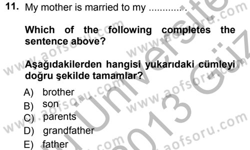 Ingilizce 1 Dersi 2012 - 2013 Yılı (Vize) Ara Sınav Soruları 11. Soru