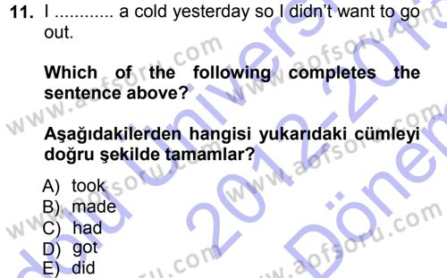 Ingilizce 1 Dersi 2012 - 2013 Yılı (Final) Dönem Sonu Sınav Soruları 11. Soru
