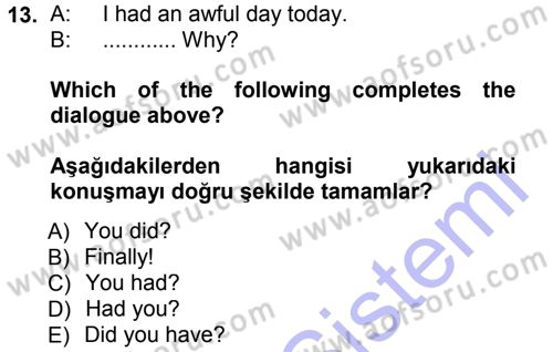 Ingilizce 1 Dersi 2012 - 2013 Yılı (Final) Dönem Sonu Sınav Soruları 13. Soru