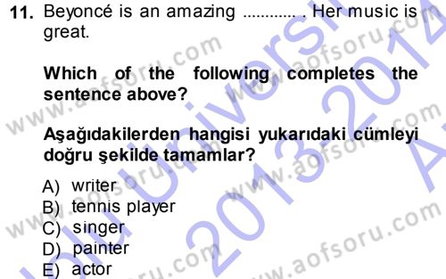 Ingilizce 1 Dersi 2013 - 2014 Yılı (Vize) Ara Sınav Soruları 11. Soru