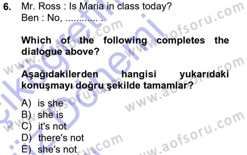 Ingilizce 1 Dersi 2013 - 2014 Yılı (Vize) Ara Sınav Soruları 6. Soru
