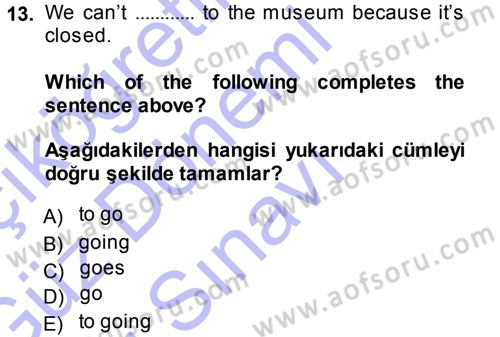 Ingilizce 1 Dersi 2013 - 2014 Yılı (Final) Dönem Sonu Sınav Soruları 13. Soru