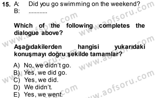 Ingilizce 1 Dersi 2013 - 2014 Yılı (Final) Dönem Sonu Sınav Soruları 15. Soru