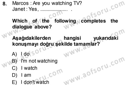 Ingilizce 1 Dersi 2013 - 2014 Yılı (Final) Dönem Sonu Sınav Soruları 8. Soru
