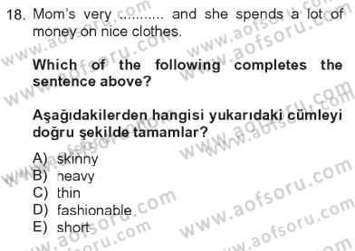 İngilizce 2 Dersi 2012 - 2013 Yılı Tek Ders Sınav Soruları 18. Soru
